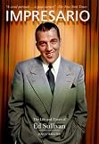 Impresario: The Life and Times of Ed Sullivan
