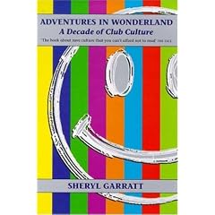 Adventures in Wonderland: Decade of Club Culture