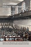 The London Friends' meetings : showing the rise of the Society of Friends in London; its progress, and the development of its discipline; with accounts of the various meeting-houses and burial-grounds