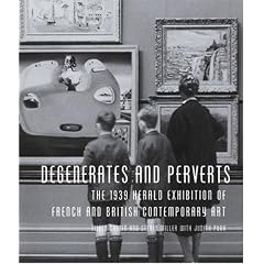 Degenerates and Perverts: The 1939 Herald Exhibition Of French and British Contemporary Art