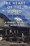 The heart of the world : a journey to Tibet's lost paradise