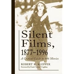 Silent Films, 1877-1996: A Critical Guide to 646 Movies
