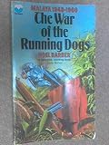 The war of the running dogs : how Malaya defeated the communist guerrillas, 1948-60