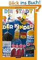 Die Stadt der Kinder: Gedichte f�r Kinder in 13 Bezirken (Gulliver)