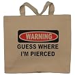 WARNING GUESS WHERE I'M PIERCED Totebag (Cotton Tote / Bag)