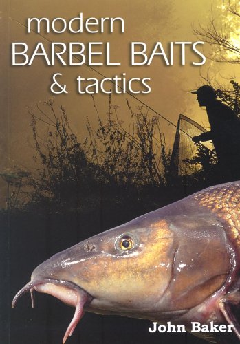 Modern Barbel Baits and Tactics