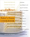 The Baker's Dozen Cookbook: Become a Better Baker with 135 Foolproof Recipes and Tried-and-True Techniques