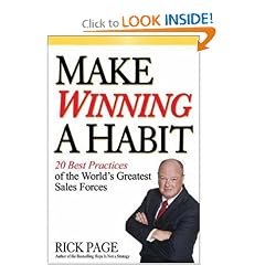Make Winning a Habit: 20 Best Practices of the World's Greatest Sales Forces: Rick Page