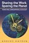 Sharing the Work, Sparing the Planet: Work Time Reduction, Consumption and the Environment