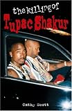 THE KILLING OF TUPAC SHAKUR