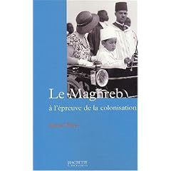 Le Maghreb � l'�preuve de la colonisation