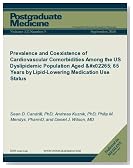 Prevalence and Coexistence of Cardiovascular Comorbidities Among the US Dyslipidemic Population Aged ? 65 Years by Lipid-Lowering Medication Use Status (Postgraduate Medicine)