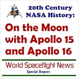 Revue Progressive Management  / 20th Century NASA History: On the Moon with Apollo 15 and Apollo 16 (World spaceflight news special report)