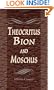 Theocritus, Bion and Moschus: Rendered into English prose with an introductory essay by A. Lang