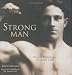 Strong Man: Vintage Photos of a Masculine Icon