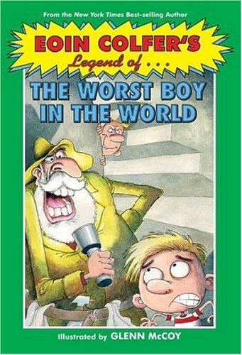 Eoin Colfer's Legend of the Worst Boy in the World (Eoin Colfer's Legend of)