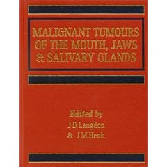 Malignant Tumours of the Mouth, Jaw, and Salivary Glands by J. D. Langdon and J. M. Henk