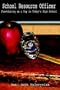 School Resource Officer: Functioning as a Cop in Today's High School