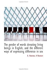 The gender of words denoting living beings in English, and the different ways of expressing differen