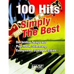 100 Hits Simply The Best: Die besten Songs aus Pop, Rock, Stimmung, Evergreens, Schlager und Oldies...