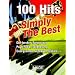 100 Hits Simply The Best: Die besten Songs aus Pop, Rock, Stimmung, Evergreens, Schlager und Oldies...