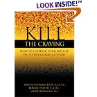Kill the Craving: How to Control the Impulse to Use Drugs and Alcohol by  Joseph, Ph.D. Santoro, Alfred Bergman, and Robert Deletis
