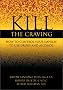 Kill the Craving: How to Control the Impulse to Use Drugs and Alcohol