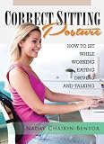 Correct sitting posture: how to sit while working, eating, driving or talking
