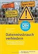 Datenmissbrauch verhindern: Wirkungsvoller Schutz f�r pers�nliche Daten: Wirkungsvoller Schutz f�r pers�nliche Daten Mit Tipps zur Vorbeugung von Datenklau