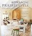 Romantic Prairie Style: Homes inspired by traditional country life