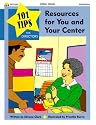 101 Tips for Resources for You & Your Center: 101 Quick Tips for Managing a Preschool or Daycare