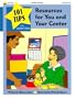 101 Tips for Resources for You & Your Center: 101 Quick Tips for Managing a Preschool or Daycare