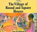 The Village of Round and Square Houses (Picturemacs)