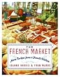 The French Market: More Recipes from a French Kitchen
