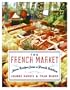The French Market: More Recipes from a French Kitchen