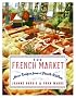 The French Market: More Recipes from a French Kitchen