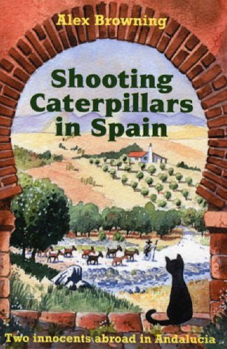 City Travel Guides Discounted  Books : Shooting Caterpillars in Spain: Two Innocents Abroad in Andalucia
