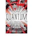 Quantum: Einstein, Bohr and the Great Debate About the Nature of Reality