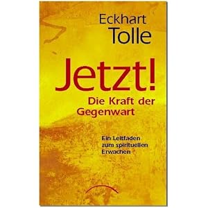 JETZT! Die Kraft der Gegenwart: Ein Leitfaden zum spirituellen Erwachen JETZT! Die Kraft der Gegenwart: Ein Leitfaden zum spirituellen Erwachen