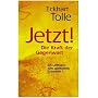 JETZT! Die Kraft der Gegenwart: Ein Leitfaden zum &hellip von Eckhart Tolle