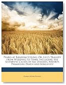 Pearls at Random Strung; Or, Life's Tragedy from Wedding to Tomb: Including the Scientific Causes of All Diseases, Poverty, Premature Death and Longevity