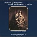 The Dawn of Photography: French Daguerreotypes, 1839-1855 book cover