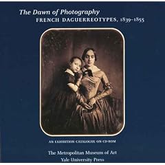 The Dawn of Photography: French Daguerreotypes, 1839-1855