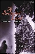 A Bewitched Land: Ireland's Witches
