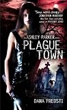 Plague Town: An Ashley Parker Novel: 1