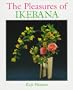 The Pleasures of Ikebana
