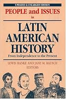 People and Issues in Latin American History: From Independence to the Present (People & Issues in Latin American History)