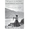 Women in Pacific Northwest History (Revised Edition)
