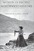 Women in Pacific Northwest History (Revised Edition)