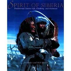 SPIRIT OF SIBERIA: Traditional Native Life, Clothing, and Footwear